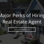3 Major Perks of Hiring A Real Estate Agent